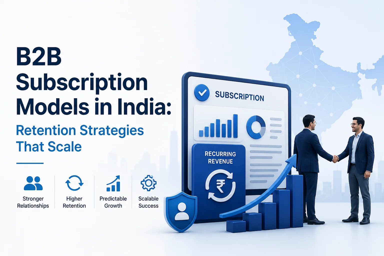 B2B Subscription Models in India: Retention Strategies That Scale
